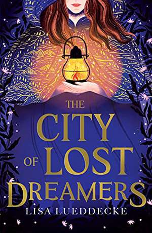 The City of Lost Dreamers de Lisa Lueddecke