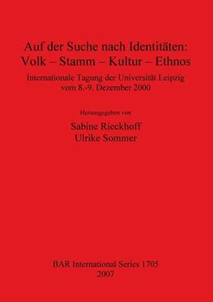 Auf Der Suche Nach Identitaten: Volk - Stamm - Kultur - Ethnos de Sabine Rieckhoff