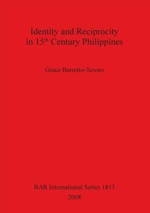 Identity and Reciprocity in 15th Century Philippines de Grace Barretto-Tesoro