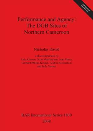 Performance and Agency: The Dgb Sites of Northern Cameroon de Nicholas David