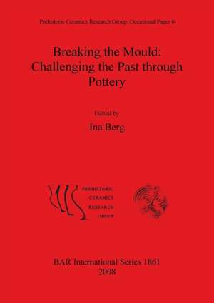 Breaking the Mould: Challenging the Past Through Pottery Bar-S1861 de Ina Berg