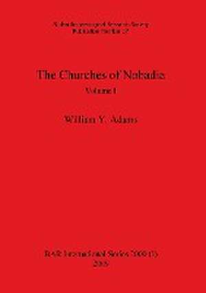 The Churches of Nobadia, Volume I de William Y. Adams