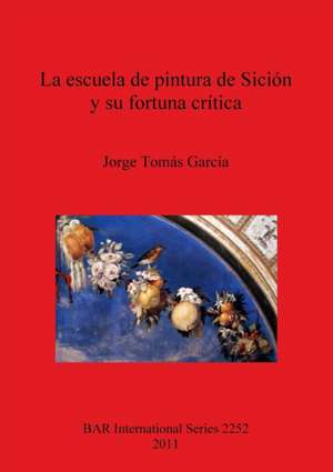 La escuela de pintura de Sición y su fortuna crítica de Jorge Tomás García