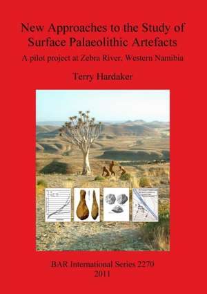 New Approaches to the Study of Surface Palaeolithic Artefacts: A Pilot Project at Zebra River, Western Namibia de T. R. Hardaker