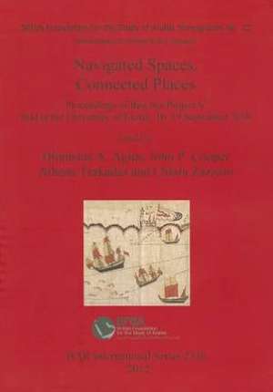 Navigated Spaces, Connected Places de Dionisius A. Agius