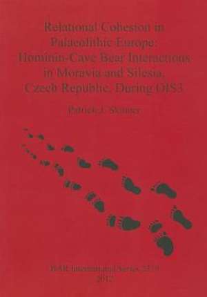 Relational Cohesion in Palaeolithic Europe: Hominin-Cave Bear Interactions in Moravia and Silesia, Czech Republic, During OIS3 de Patrick J. Skinner