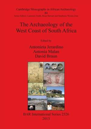 Archaeology of the West Coast of South Africa: A Reassessment of the Archaeology of the Site and Its Texts de Antonieta Jerardino