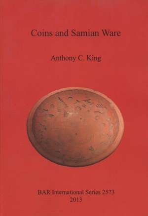 Coins and Samian Ware de Anthony King