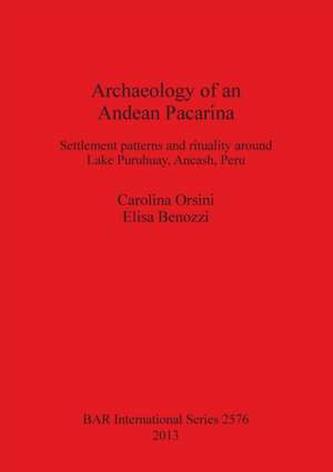 Archaeology of an Andean Pacarina de Carolina Orsini