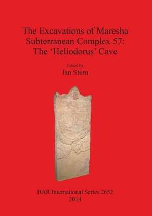 The Excavations of Maresha Subterranean Complex 57 de Ian Stern