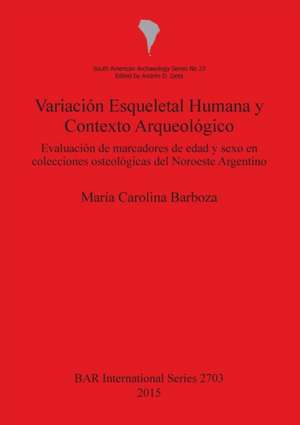 Variación Esqueletal Humana y Contexto Arqueológico de María Carolina Barboza