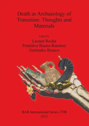 Death as Archaeology of Transition de Primitiva Bueno-Ramirez