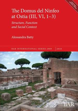 The Domus del Ninfeo at Ostia (III, VI, 1-3) de Alessandra Batty