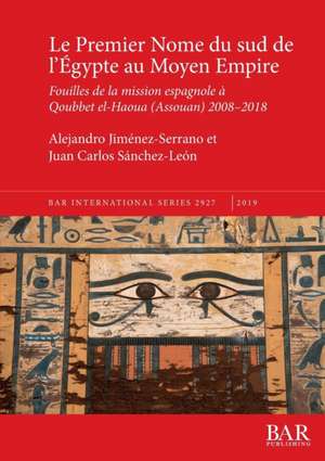 Le Premier Nome du sud de l'Égypte au Moyen Empire de Alejandro Jiménez-Serrano