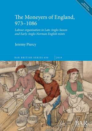 The Moneyers of England, 973-1086 de Jeremy Piercy