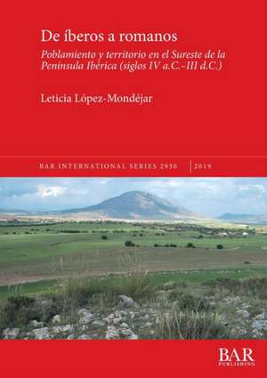 De íberos a romanos de Leticia López-Mondéjar