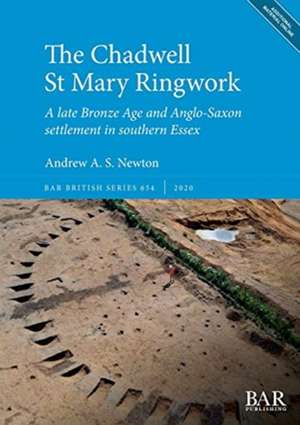 The Chadwell St Mary Ringwork de Andrew A. S. Newton