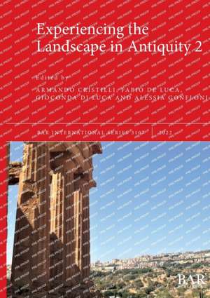 Experiencing the Landscape in Antiquity 2 de Armando Cristilli