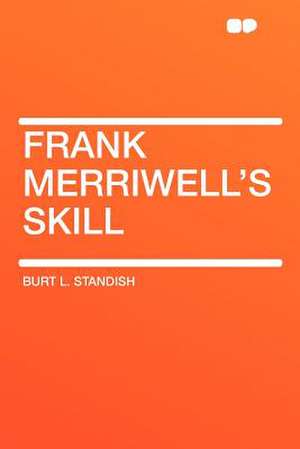 Frank Merriwell's Skill de Burt L. Standish