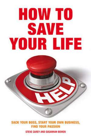 How to Save Your Life de Steve Carey