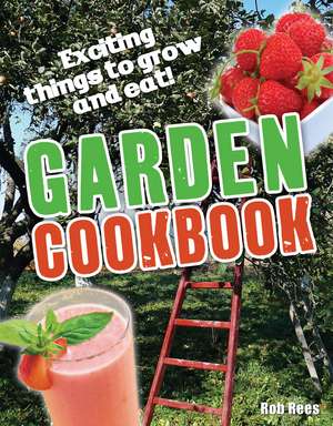 Rees, R: Garden Cookbook