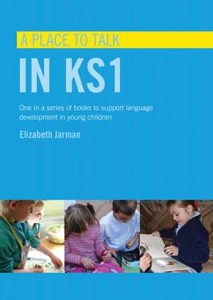 A Place to Talk in KS1 de ELIZABETH JARMAN