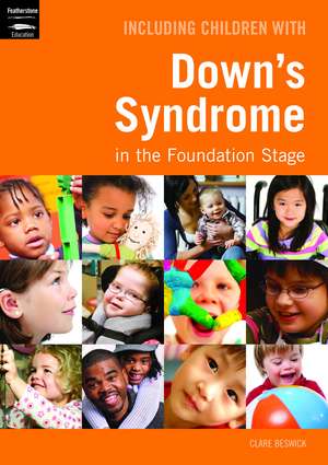 Including Children with Down's Syndrome in the Foundation Stage de Clare Beswick