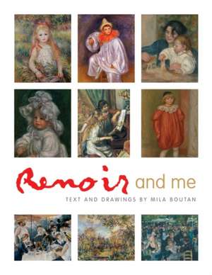 Renoir and Me de Mila Boutan