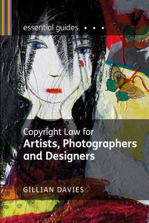 Copyright Law for Artists, Photographers and Designers de Gillian Davies