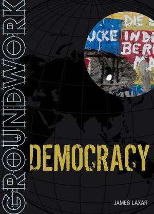 Groundwork Democracy de James Laxer