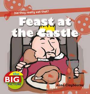 Feast at the Castle de Anna Claybourne