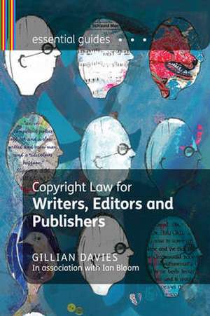 Copyright Law for Writers, Editors and Publishers de Gillian Davies