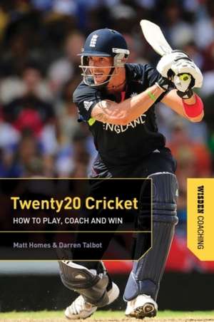 Twenty20 Cricket de Matt Homes