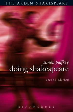 Doing Shakespeare de Simon Palfrey