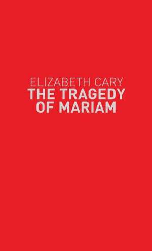 The Tragedy of Mariam de Elizabeth Cary