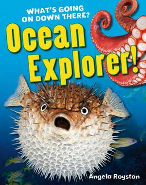 Ocean Explorer!: Age 5-6, below average readers de Angela Royston