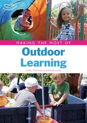 Making the Most of Outdoor Learning de Linda Thornton