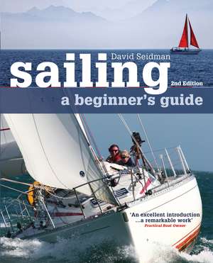 Sailing: A Beginner's Guide de David Seidman