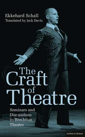 The Craft of Theatre: Seminars and Discussions in Brechtian Theatre de Ekkehard Schall