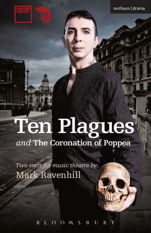 Ten Plagues' and 'The Coronation of Poppea' de Mark Ravenhill