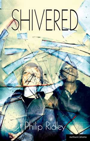 Shivered de Philip Ridley