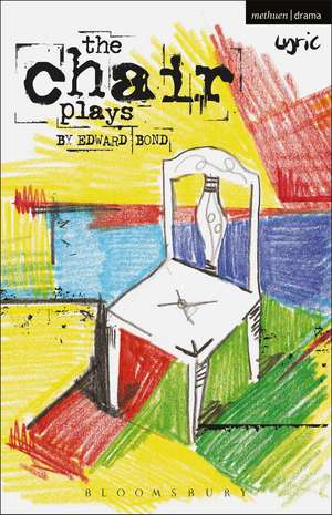 The Chair Plays: Have I None, The Under Room and Chair de Edward Bond