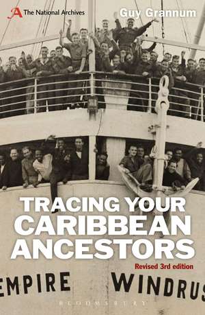 Tracing Your Caribbean Ancestors: A National Archives Guide de Guy Grannum