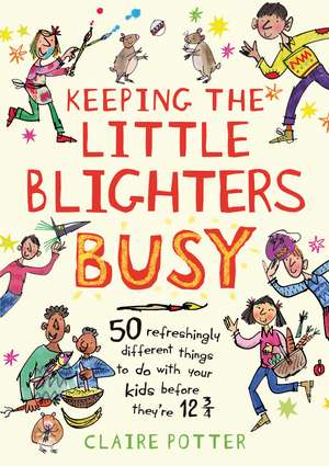 Keeping the Little Blighters Busy de Claire Potter