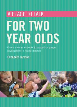 A place to talk for two year olds de ELIZABETH JARMAN