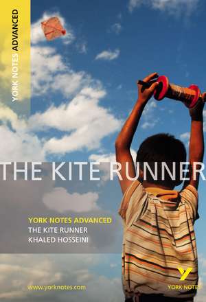 The Kite Runner: York Notes Advanced - everything you need to study and prepare for the 2025 and 2026 exams de Calum Kerr