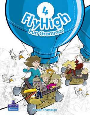 Thompson, T: Fly High Level 4 Fun Grammar Pupils Book de Tamzin Thompson