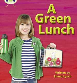 Bug Club Phonics Non-fiction Set 10 A Green Lunch de Emma Lynch