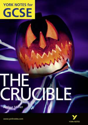 The Crucible: York Notes for GCSE (Grades A*-G) de Arthur Miller