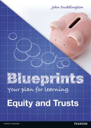 Duddington, J: Blueprints: Equity and Trusts de John Duddington